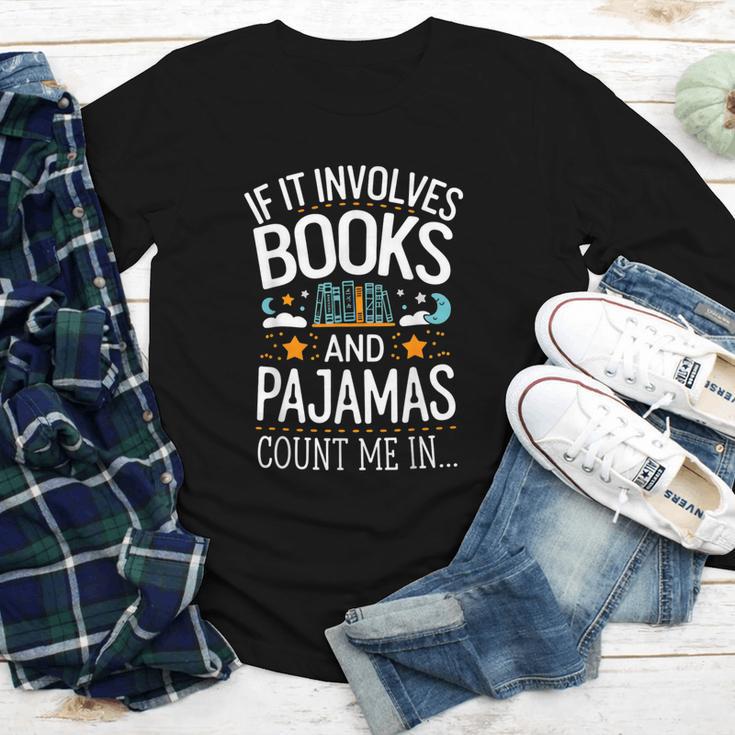Book Lovers If It Involves Books And Pajamas Count Me In Youth Long Sleeve Tee