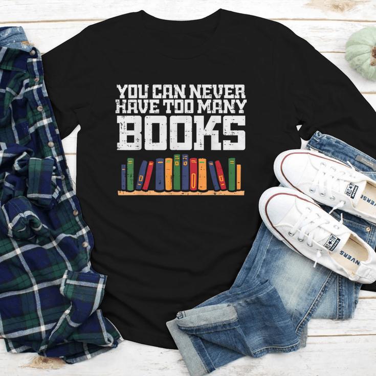 Never Too Many Books Read Book Reading Librarian Men Women Youth Long Sleeve Tee