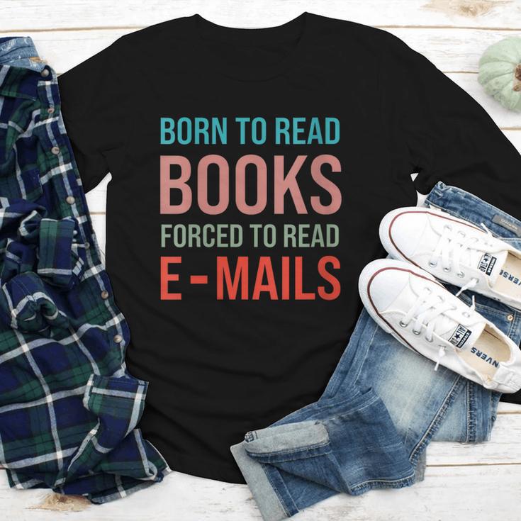 Born To Read Books Forced To Read Emails Reading Bookish Youth Long Sleeve Tee