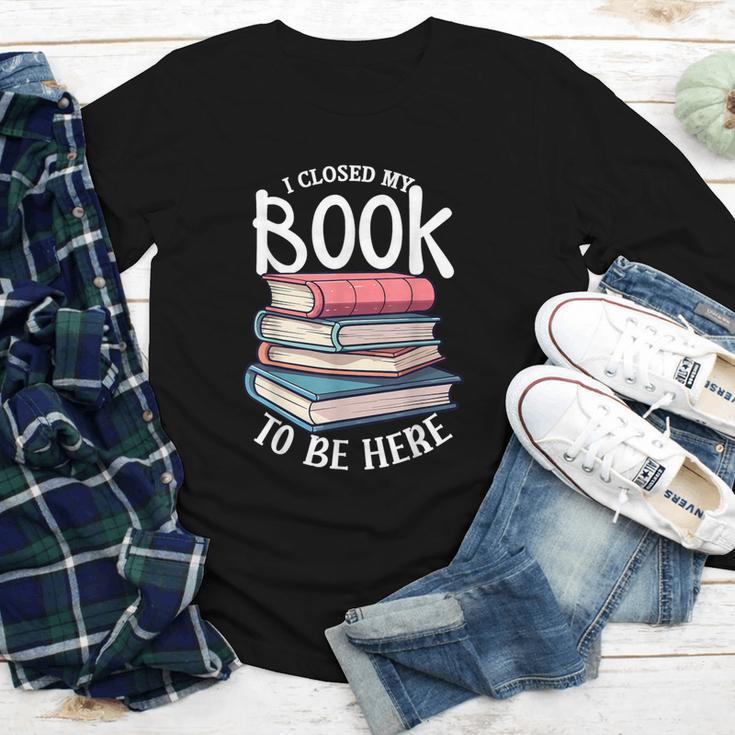 I Closed My Book To Be Here Books Lover Bookworm Youth Long Sleeve Tee I Closed My Book To Be Here Books Lover Bookworm Youth Long Sleeve Tee