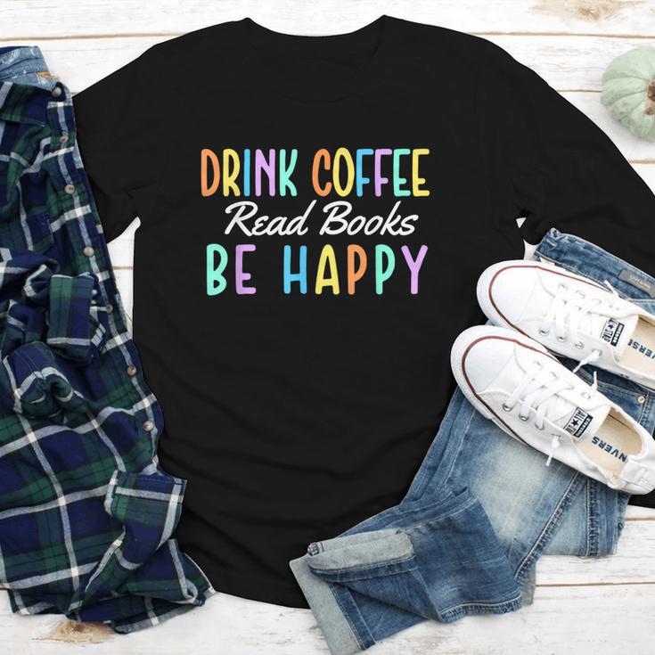 Drink Coffee Read Books Be Happy Caffeine Lover Youth Long Sleeve Tee