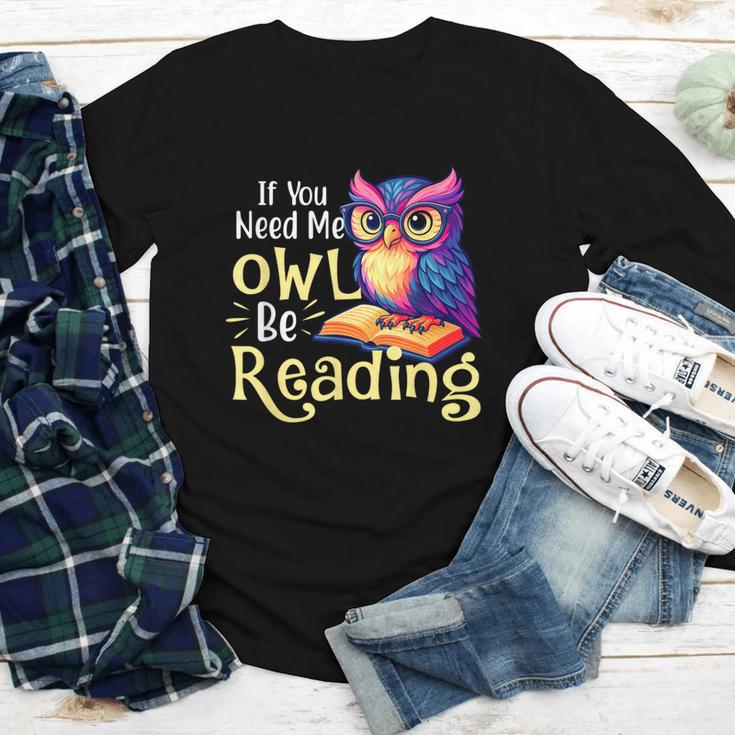 If You Need Me Owl Be Reading Book Lover Reading Bookworm Youth Long Sleeve Tee If You Need Me Owl Be Reading Book Lover Reading Bookworm Youth Long Sleeve Tee