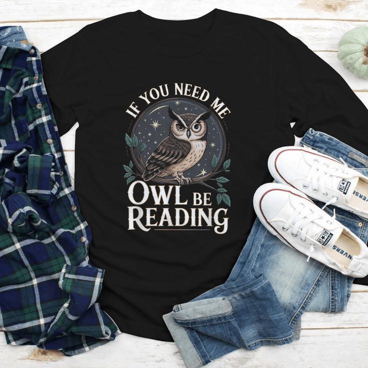 If You Need Me Owl Be Reading Book Students Lover Youth Long Sleeve Tee If You Need Me Owl Be Reading Book Students Lover Youth Long Sleeve Tee