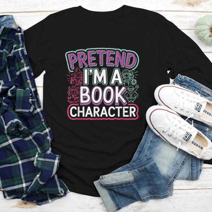 Pretend I'm A Book Character Reader Fan Cosplay Youth Long Sleeve Tee Pretend I'm A Book Character Reader Fan Cosplay Youth Long Sleeve Tee