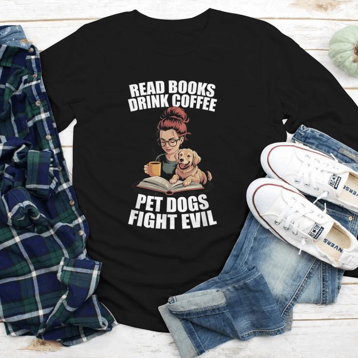 Read Books Drink Coffee Pet Dogs Fight Evil Bookworm Dog Youth Long Sleeve Tee Read Books Drink Coffee Pet Dogs Fight Evil Bookworm Dog Youth Long Sleeve Tee