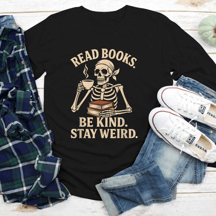 Read Books Be Kind Stay Weird Skeleton Reading Coffee Goth Youth Long Sleeve Tee