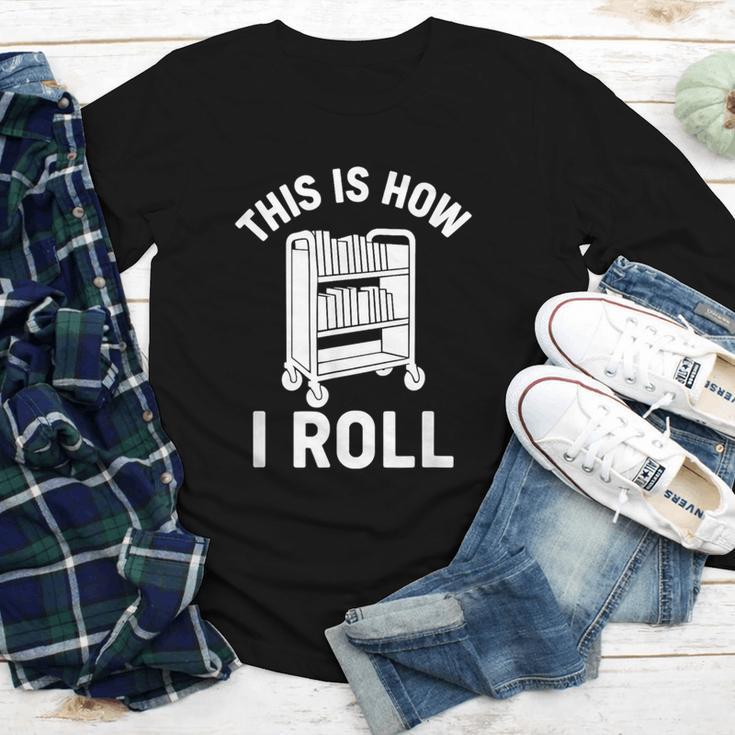 Reader Librarian Library This Is How I Roll Book Cart Meme Youth Long Sleeve Tee