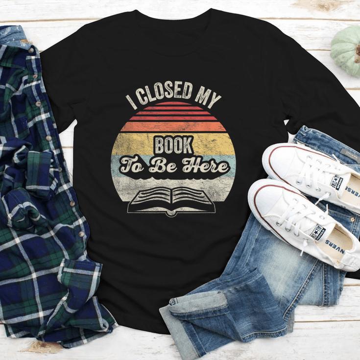 Retro Vintage I Closed My Book To Be Here Reading Teacher Youth Long Sleeve Tee