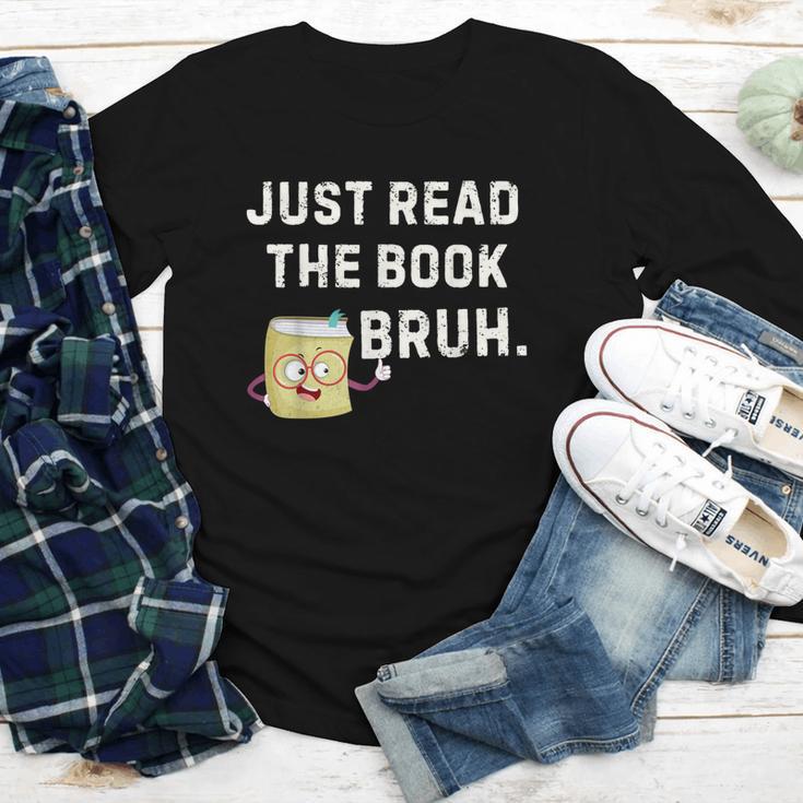 Teacher Quote Just Read The Book Bruh For Men Women Girls Kids Youth Long Sleeve Tee
