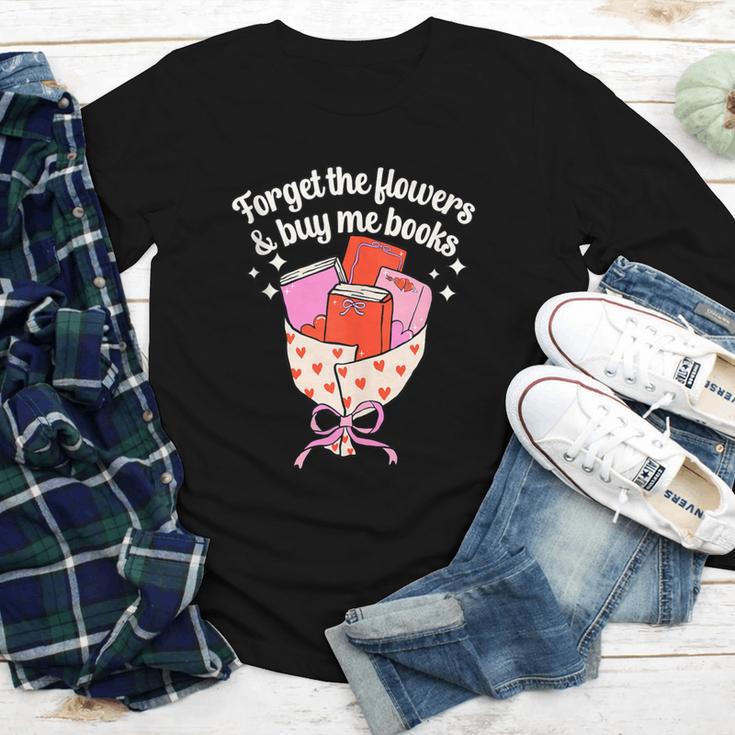 Valentines Book Lover Forget The Flowers And Buy Me Books Youth Long Sleeve Tee