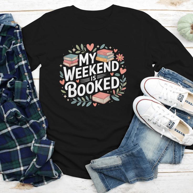 My Weekend Is Booked Reading Read Books Reader Nerd Youth Long Sleeve Tee