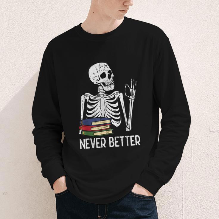 Never Better Skeleton Read Reading Book Librarian Men Women Youth Long Sleeve Tee Never Better Skeleton Read Reading Book Librarian Men Women Youth Long Sleeve Tee