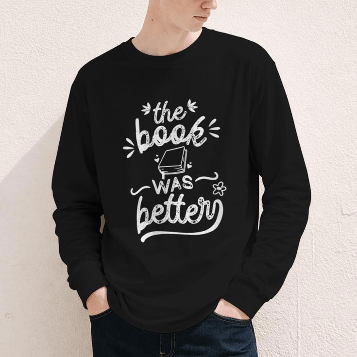 The Book Was Better Reader Teacher Librarian Reading Lovers Youth Long Sleeve Tee