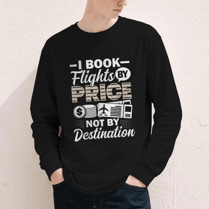 I Book Flights Not By Destination Budget Traveler Traveling Youth Long Sleeve Tee
