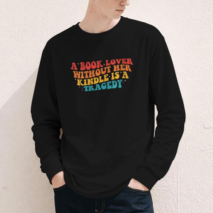 A Book Lover Without Her Kindle Is A Tragedy Apparel Youth Long Sleeve Tee