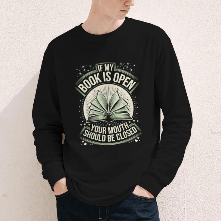 If My Book Is Open Your Mouth Should Be Closed Youth Long Sleeve Tee