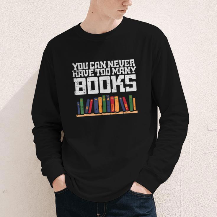 Never Too Many Books Read Book Reading Librarian Men Women Youth Long Sleeve Tee