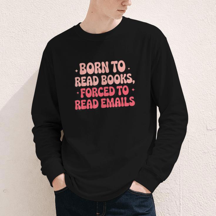 Born To Read Books Forced To Read Emails Groovy Reading Youth Long Sleeve Tee