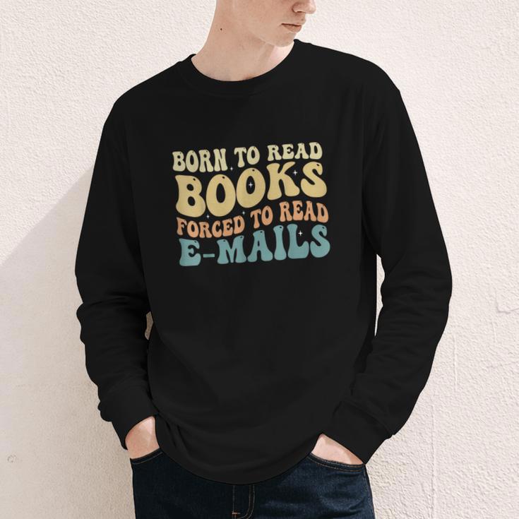 Born To Read Books Forced To Read Emails Reading Books Dad Youth Long Sleeve Tee