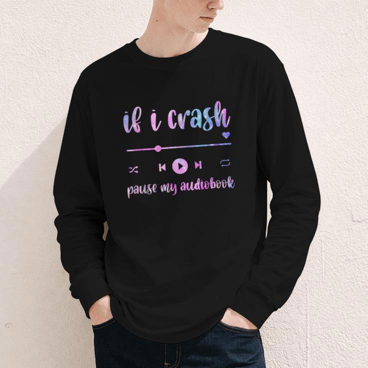 If I Crash Pause My Audiobook Listener Bookish Book Lover Youth Long Sleeve Tee
