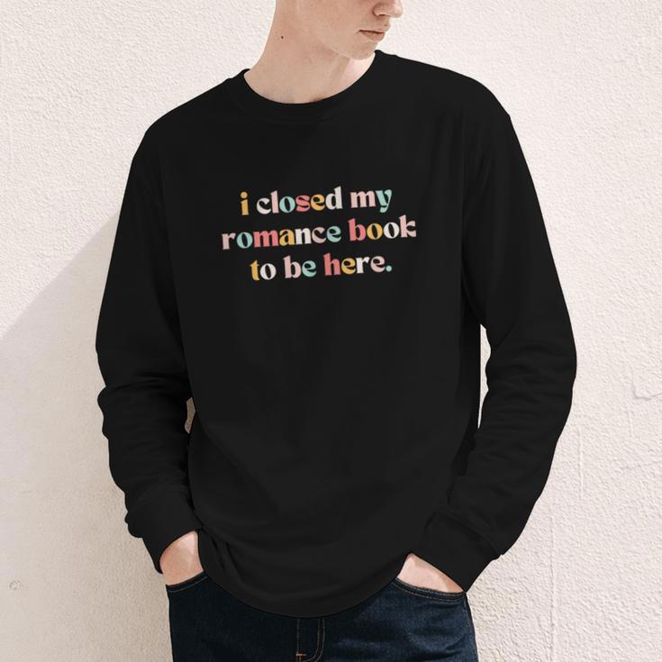 Cute I Closed My Romance Book To Be Here Funny Reading Joke Youth Long Sleeve Tee Cute I Closed My Romance Book To Be Here Funny Reading Joke Youth Long Sleeve Tee