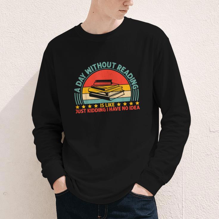 A Day Without Reading Is Like Book Lover And Reading Youth Long Sleeve Tee