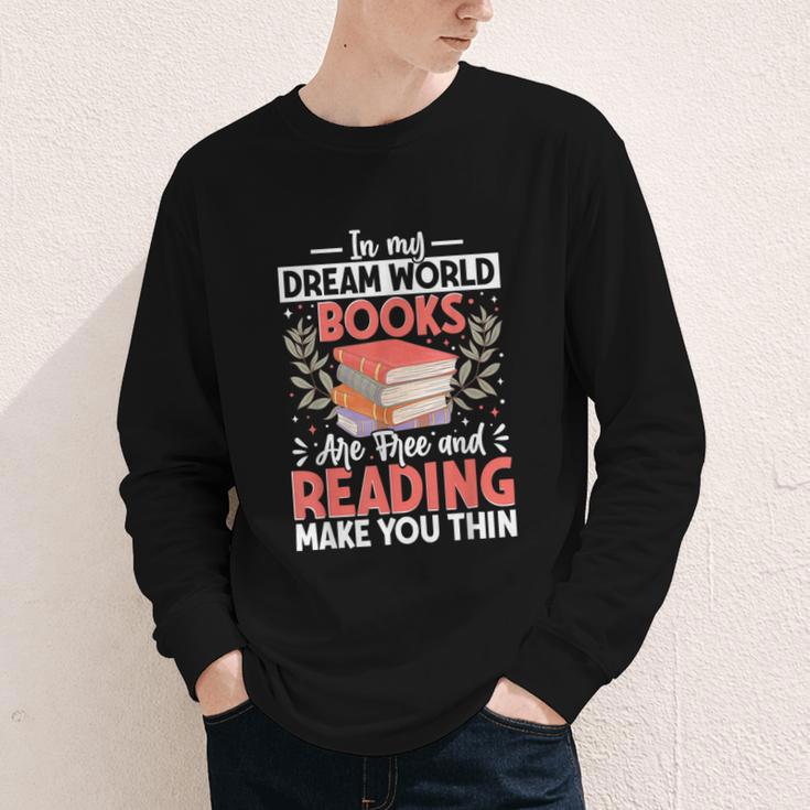 In My Dream World Books Are Free And Reading Make You Youth Long Sleeve Tee In My Dream World Books Are Free And Reading Make You Youth Long Sleeve Tee