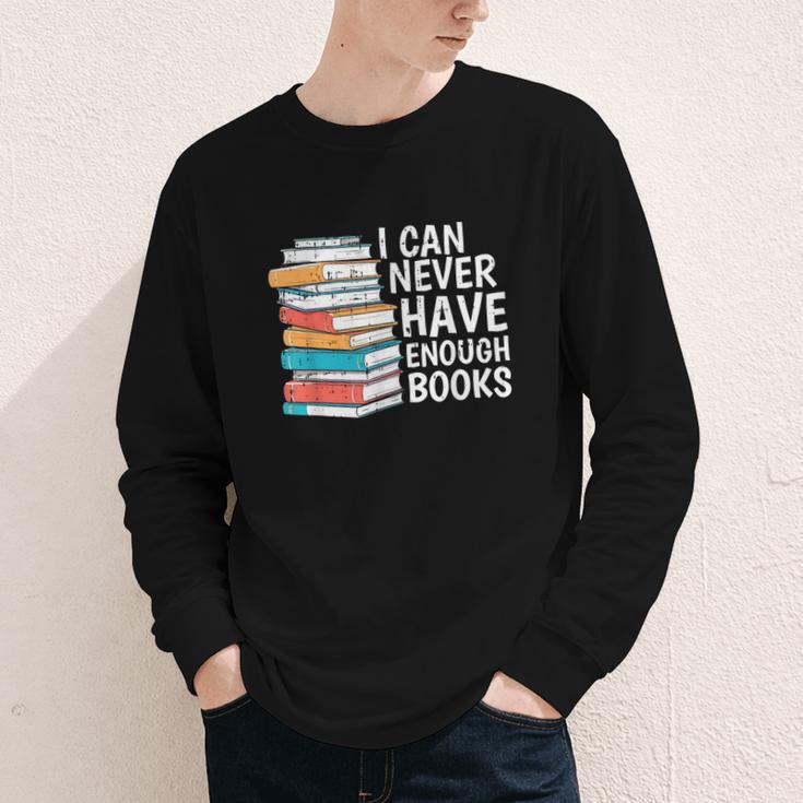 I Can Never Have Enough Books Reading Lover Bookworm Reader Youth Long Sleeve Tee