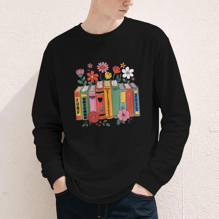 Fund Science Not Billionaires Books Support Scientist Youth Long Sleeve Tee