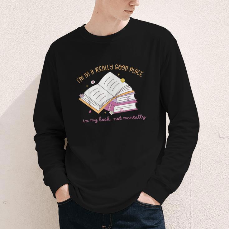 I'm In A Really Good Place In My Book Not Mentally Youth Long Sleeve Tee
