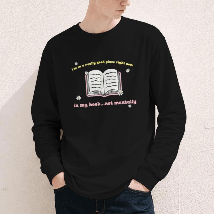 I'm In A Really Good Place Right Now In My Book Youth Long Sleeve Tee