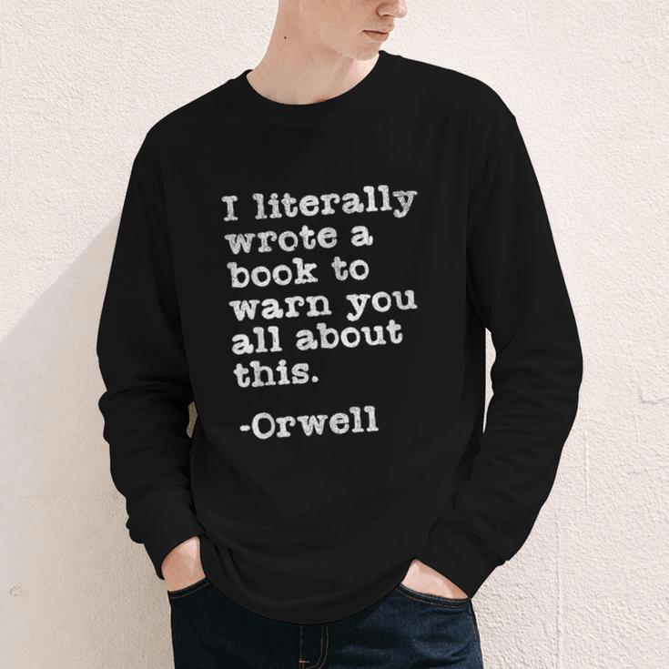 I Literally Wrote A Book To Warn You All About This Orwell Youth Long Sleeve Tee
