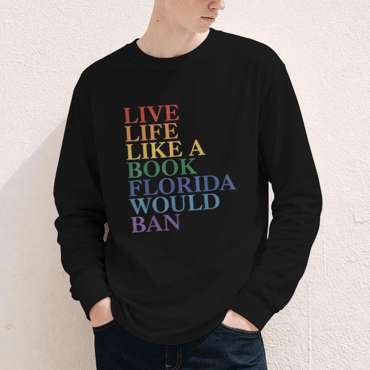 Live Life Like a Book Florida Would Ban LGBTQ Rainbow Flag Youth Long Sleeve Tee