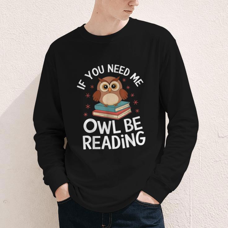 If You Need Me Owl Be Reading Cute Owl Book Youth Long Sleeve Tee If You Need Me Owl Be Reading Cute Owl Book Youth Long Sleeve Tee