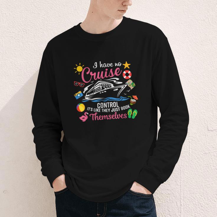 I Have No Control On A Cruise They Just Book Themselves Youth Long Sleeve Tee