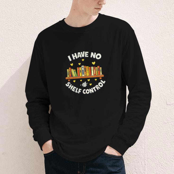 I Have No Shelf Control Book Lover Playful Bookworm Youth Long Sleeve Tee