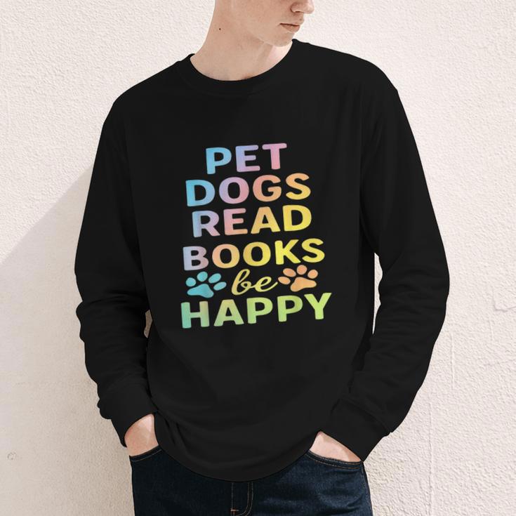 Pet Dogs Read Books Be Happy Dog Lover Youth Long Sleeve Tee Pet Dogs Read Books Be Happy Dog Lover Youth Long Sleeve Tee