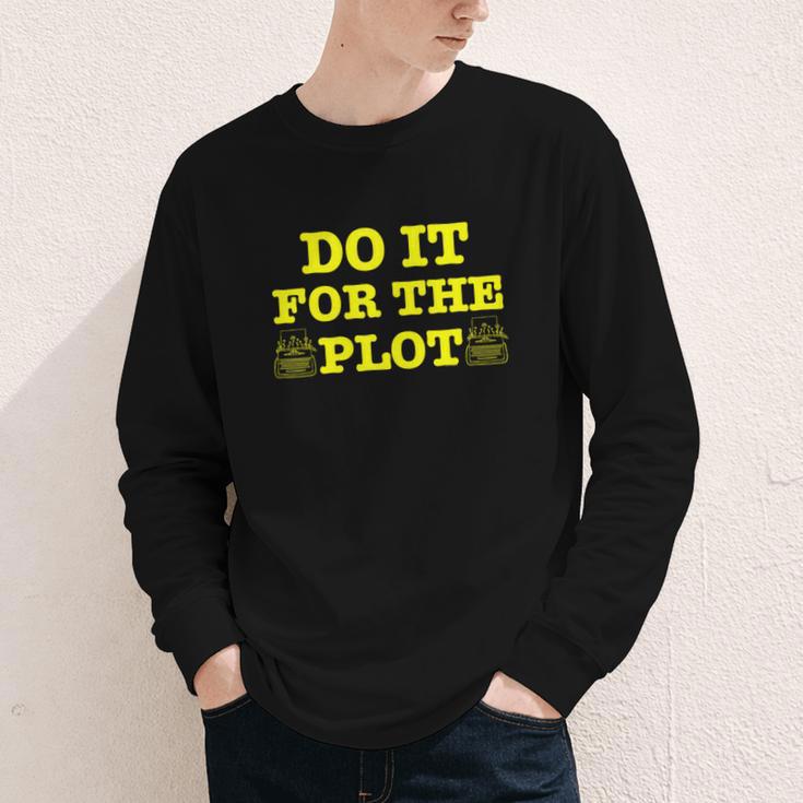 Do It For The PLOT Writer Author Book Journalist Meme Youth Long Sleeve Tee