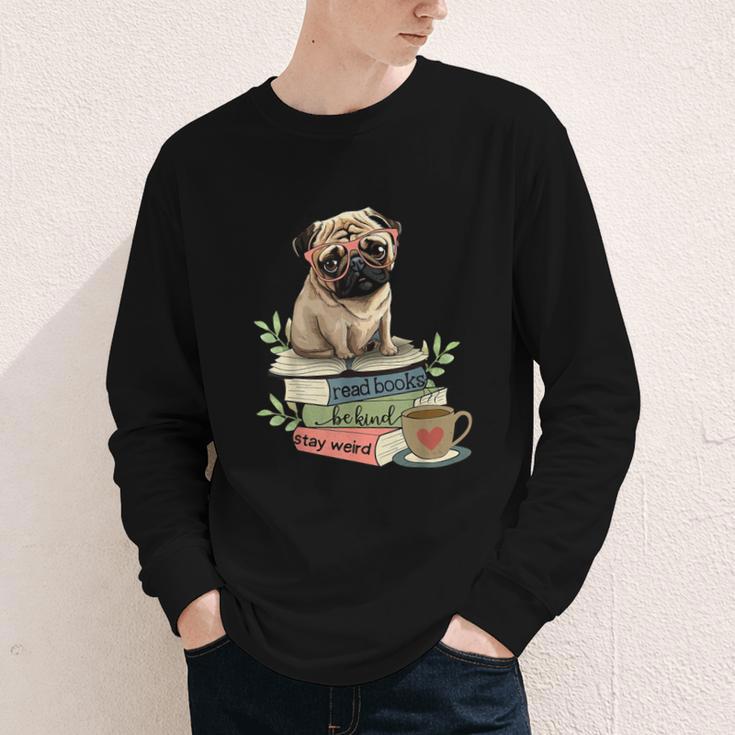 Pug Dog Reading Book Coffee Read Books Be Kind Stay Weird Youth Long Sleeve Tee Pug Dog Reading Book Coffee Read Books Be Kind Stay Weird Youth Long Sleeve Tee