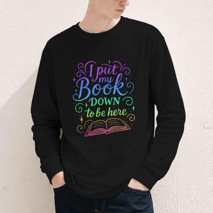 I Put My Book Down To Be Here Whimsical Graphic For Readers Youth Long Sleeve Tee I Put My Book Down To Be Here Whimsical Graphic For Readers Youth Long Sleeve Tee
