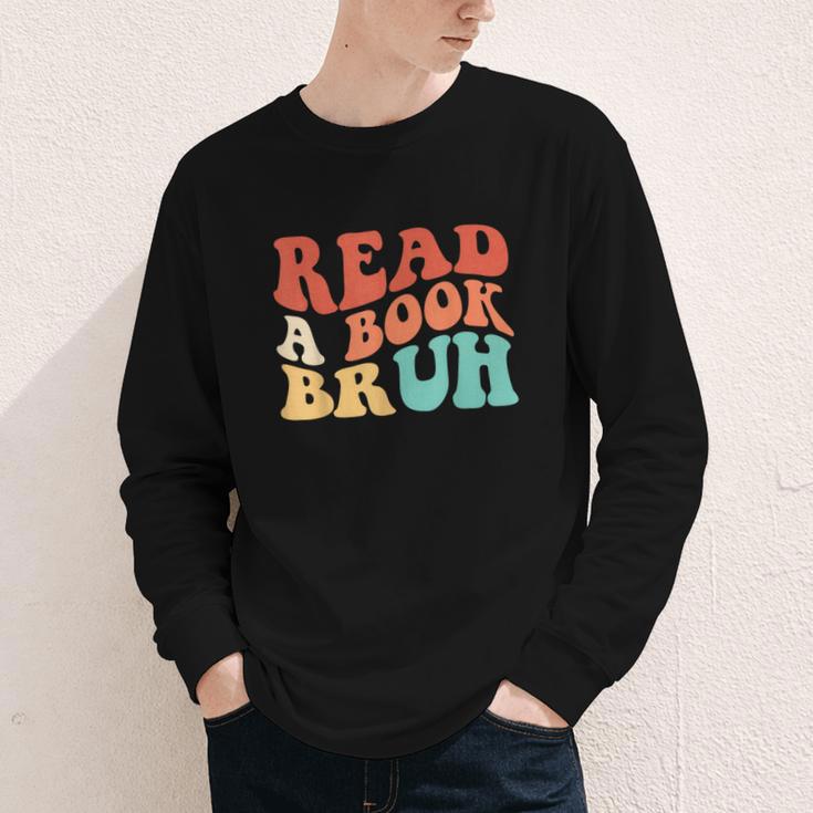 Read A Book Bruh Read Reading Librarian Boys Teen Kids Youth Long Sleeve Tee