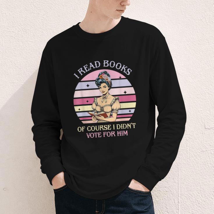 I Read Books Of Course I Didn't Vote For Him Vintage Quote Youth Long Sleeve Tee