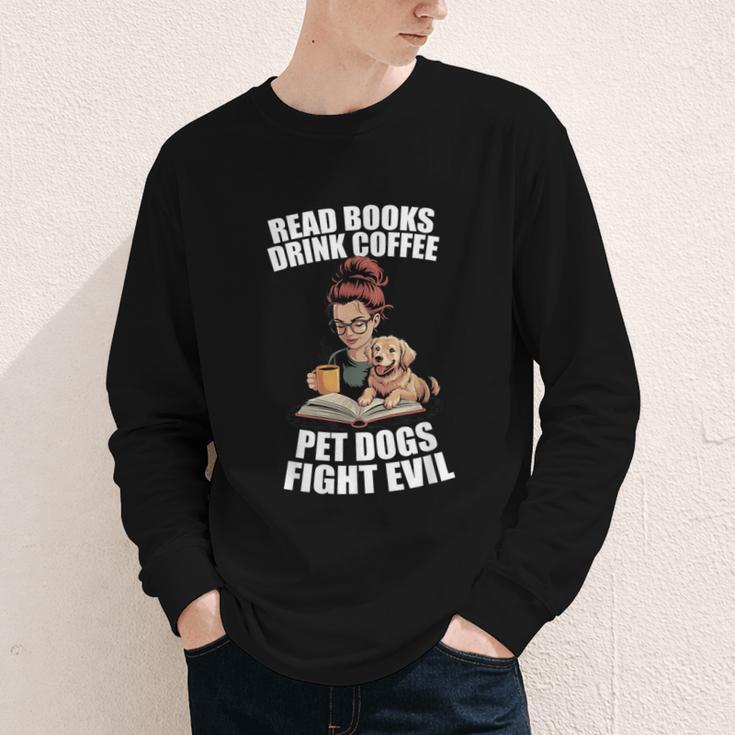 Read Books Drink Coffee Pet Dogs Fight Evil Bookworm Dog Youth Long Sleeve Tee Read Books Drink Coffee Pet Dogs Fight Evil Bookworm Dog Youth Long Sleeve Tee