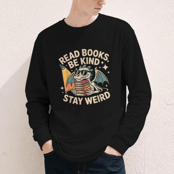 Read Books Be Kind Stay Weird Book Dragon Skeleton Reading Youth Long Sleeve Tee