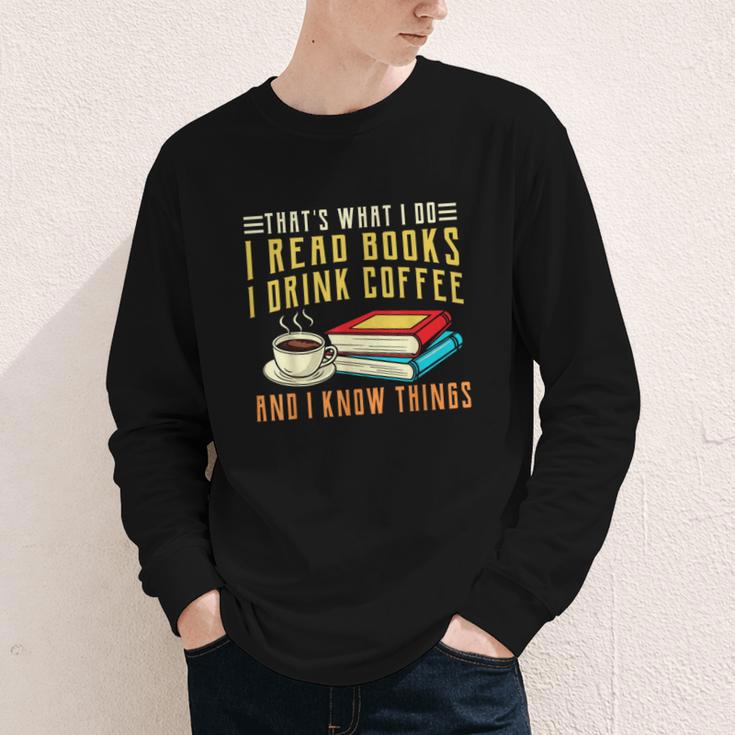 That What i Do i Read Books And i Know Things Coffee Reading Youth Long Sleeve Tee