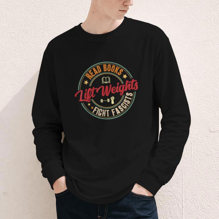 Read Books Lift Weights Fight Fascists Reading Lover Bookish Youth Long Sleeve Tee