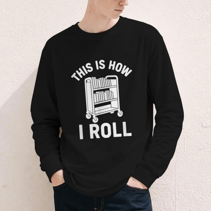 Reader Librarian Library This Is How I Roll Book Cart Meme Youth Long Sleeve Tee