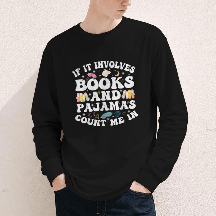 Reading Pajamas If It Involves Books And Pajamas Count Me In Youth Long Sleeve Tee