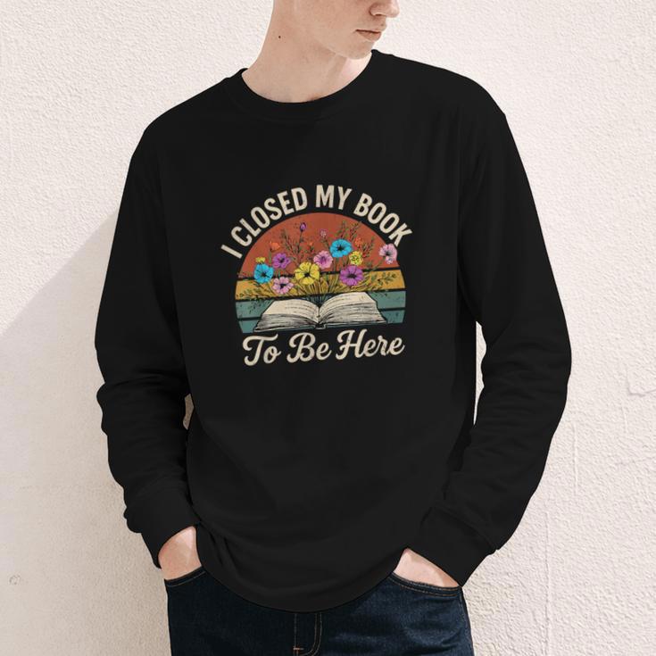 Retro Vintage Book Lover Reading I Closed My Book To Be Here Youth Long Sleeve Tee