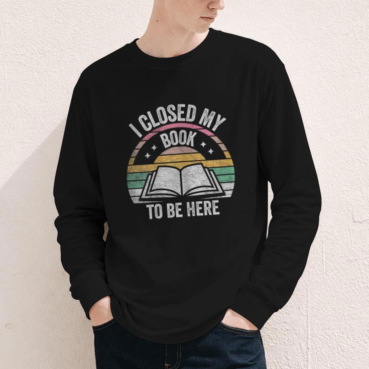 Retro Vintage I Closed My Book To Be Here Book Lover Reading Youth Long Sleeve Tee Retro Vintage I Closed My Book To Be Here Book Lover Reading Youth Long Sleeve Tee